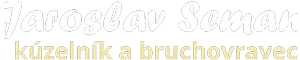 Kúzelník a bruchovravec Jaroslav Seman